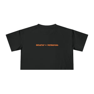 Worthy & Deserving tee